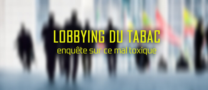 Lobbying du tabac : enquête sur ce mal toxique Lobbying du tabac : enquête sur ce mal toxique