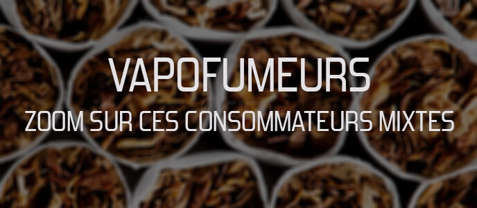 Vapofumeurs : zoom sur ces consommateurs mixtes Vapofumeurs : zoom sur ces consommateurs mixtes